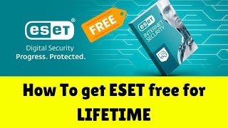 How to Get ESET Free For Lifetime 100 [upl. by Skricki31]