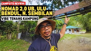 Campsite Review NOMAD 20 UB Ulu Bendul N Sembilan  Vibe tenang kampung mykhalishjourney [upl. by Arrec]