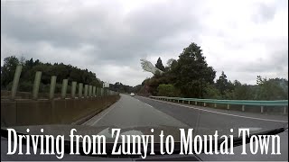 Driving from Zunyi City to Moutai Town Guizhou China 駕車旅行自駕遊從中國貴州省遵義市到茅台鎮 [upl. by Demb]