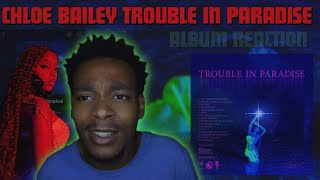 CHLOE BAILEY TROUBLE IN PARADISE  FULL ALBUM REACTION amp REVIEW  LET’S GET INTO IT CHILE [upl. by Ynttirb]