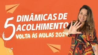 5 DINÂMICAS DE ACOLHIMENTO  VOLTA às AULAS 2024 [upl. by Nawuj]