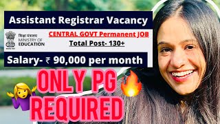 ANY MASTER DEGREE 😳🔥 PERMANENT CENTRAL GOVT RECRUITMENT 2024 I ASSISTANT REGISTRAR I SALARY 90000 [upl. by Pride]