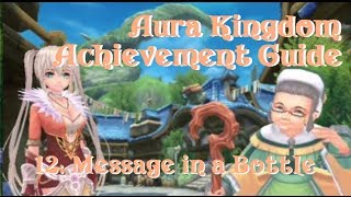 Aura Kingdom Achievement Guide 12 Message in a Bottle [upl. by Ecinaej106]