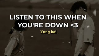 YUNG KAI  Listen to this when youre down Lyrics [upl. by Eceinahs]