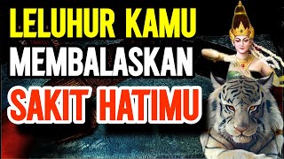 LELUHUR KAMU AKAN BALAS RASA SAKIT YANG MEREKA LAKUKAN KE KAMU [upl. by Ahsirk]