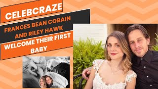 Frances Bean Cobain and Riley Hawk Welcome Their First Baby Kurt Cobain amp Tony Hawk’s Legacies [upl. by Leziar940]