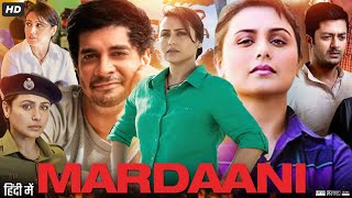 Mardaani 2 Full Movie  Rani Mukerji  Vishal Jethwa  Avneet Kaur  Review amp Intresting Facts [upl. by Hoban]