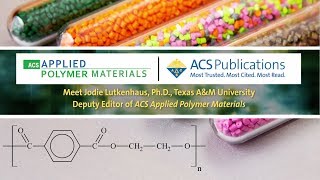 Interview with ACS Applied Polymer Materials Deputy Editor Jodie Lutkenhaus PhD [upl. by Shien]