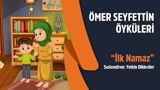 Ömer Seyfettin Öyküleri  İlk Namaz [upl. by Suhpoelc437]