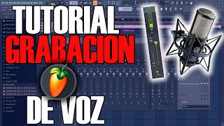 Como Grabar Voces De Manera Profesional En FL STUDIO 20  TUTORIAL [upl. by Critta560]