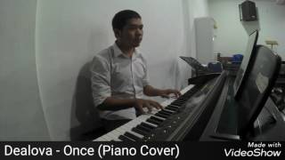 Dealova  Once Piano Cover [upl. by Nnaitak]