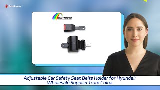 Adjustable Car Safety Seat Belts Holder for Hyundai Wholesale Supplier from China [upl. by Alphard713]