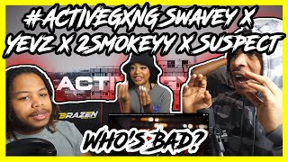 ACTIVEGXNG Swavey x Yevz x 2Smokeyy x Suspect  Who’s Bad Uncensored [upl. by Methuselah]