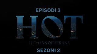 Seriali HOT  Episodi 3 Sezoni 2 [upl. by Eniamurt632]