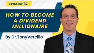 Episode 37  How to Become a Dividend Millionaire [upl. by Flyn]