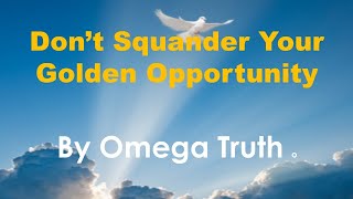 Dont Squander Your Golden Opportunity  Omgea Truth Live  Live Stream  1192024 [upl. by Lederer]