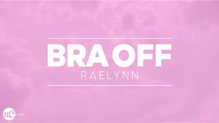 RaeLynn  Bra Off Lyric Video 🎵 [upl. by Llertnahs]