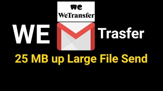 We transfer file send and download  Gmail large file send 25 mb upl [upl. by Notwen]