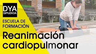 RCP Reanimación cardiopulmonar básica  Escuela de Formación DYA Gipuzkoa [upl. by Carrie350]