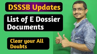 DSSSB E Dossier Process 2021 List of E Dossier Documents [upl. by Ennaeus]