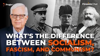 What’s the Difference between Socialism Fascism and Communism  Fireside Chat  PragerU [upl. by Enajiram]