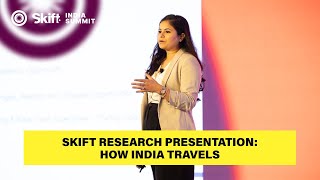 Skift Research Presentation How India Travels at Skift India Summit 2024 [upl. by Worden]