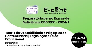 Preparatório 20241  Teoria e Princípios da Contabilidade  Legislação e Ética Profissional [upl. by Aramoiz]