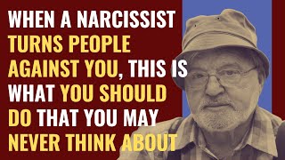 When A Narcissist Turns People Against You This Is What You Should Do That You Never Think About [upl. by Archibaldo]