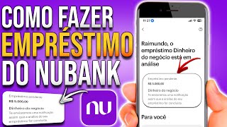 Como CONSEGUIR EMPRÉSTIMOS no NUBANK  Liberando valores altos fácil em pouco tempo [upl. by Aidaas]