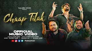 Chaap Tilak Official Video Sajid Wajid  Danish Sabri  Salman Ali  Shabab Sabri  Taaleem Music [upl. by Aicrag]