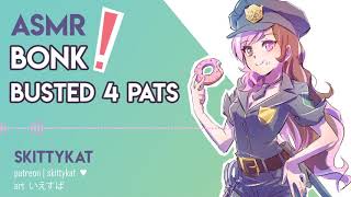 ASMR  BONK Youre Under Arrest  patsn scritchies [upl. by Lawson]