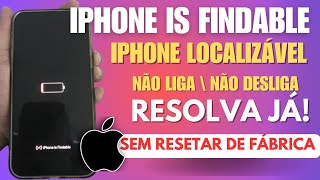 Atualizado iPhone is Findable  iPhone não liga desligou e não liga mais Como resolver 2024 NOVO [upl. by Hearsh]