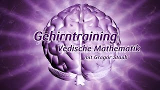 Gehirntraining mit Gregor Staub Vedische Mathematik [upl. by Averat378]