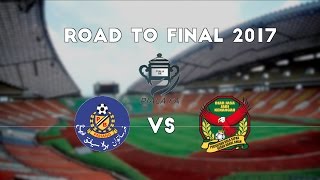 Road to Final Piala FA 2017 [upl. by Garfield850]