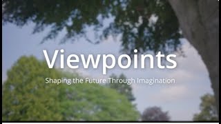 Viewpoints Shaping the Future through ImaginationFINAL [upl. by Muiram]