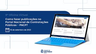 9ª Oficina Virtual sobre a Nova Lei de Licitações Como fazer publicações no PNCP [upl. by Granny572]