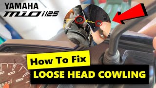 Yamaha Mio i125 How To Fix LOOSE HEAD COWLING or FRONT HANDLE COVER Quick amp Easy Fix  Internal Fix [upl. by Aleibarg]