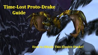 90 TimeLost ProtoDrake Guide  New Changes for Shadowlands Slightly OutofDate [upl. by Frodine]