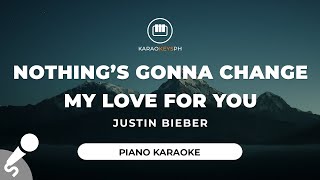 Nothings Gonna Change My Love For You  Justin Bieber Piano Karaoke [upl. by Ailis]