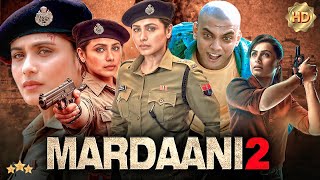 Mardaani 2 Full Movie  Rani Mukerji Vishal Jethwa Avneet Kaur Jisshu Sengupta  Review amp Fact [upl. by Irina]