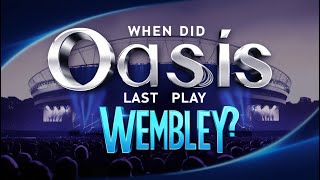 When did oasis last play Wembley  Oasis The Last Wembley Concerts [upl. by Atteuqahc]