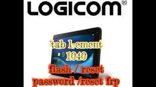 الفلاشة المنقرضة لتبلات LOGICOM LEMENT 1040 مع طريقة التفليش [upl. by Gomar]