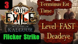 Terminus Est  Flicker Strike Deadeye Ep 3  Path of Exile PoE Kalguur 325 [upl. by Arianne758]