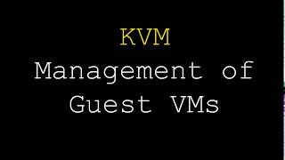 KVM  Administration amp Management of Guest VMs [upl. by Erastatus]