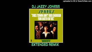 SPARKSTHIS TOWN AINT BIG ENOUGH FOR THE BOTH OF US CHASING HEARTBEATS EXTENDED REMIX by DJ JAZZY [upl. by Ivar]