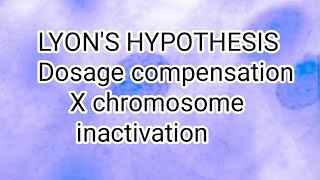 LYONS HYPOTHESIS  XChromosome inactivation  Dosage compensation [upl. by Moia]