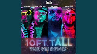 10 FT Tall feat Aaron Gunn RikoWithAK amp Brvndon 9 inch Remix [upl. by Wennerholn676]