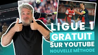 Ligue 1  Regardez les matchs GRATUITEMENT sur Youtube  Nouvelle méthode [upl. by Heimer]