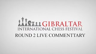 Gibraltar International Chess Festival  Round 2 Masters amp Live Commentary [upl. by Mahgem]