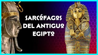 👉🏼 Los SARCÓFAGOS en el ANTIGUO EGIPTO Egiptomanía [upl. by Anileba]